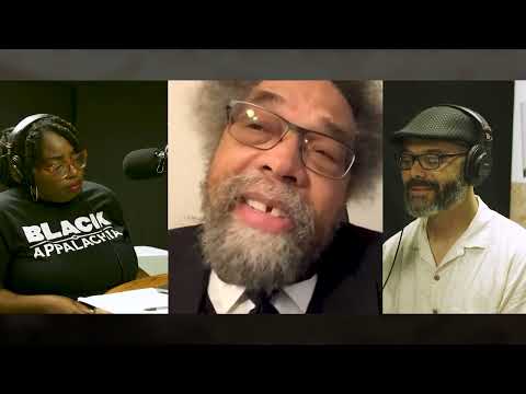 Black in Appalachia Podcast: Cornel West runs for President