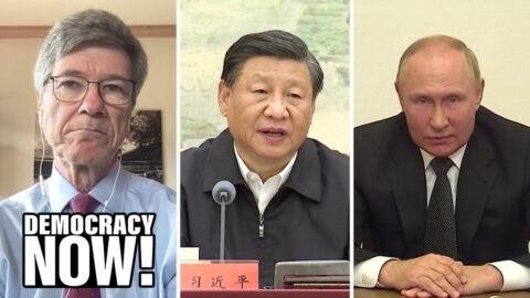 Jeffrey Sachs: U.S. Policy and -Westss False Narrative- Stoking Tensions with Russia, China