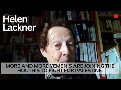 Houthis, Palestine, Yemen Civil War, Socialism, Iran, US, Saudi Arabia, Colonialism(w Helen Lackner)