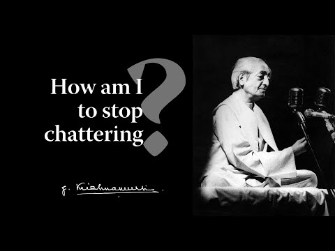 How am I to stop chattering